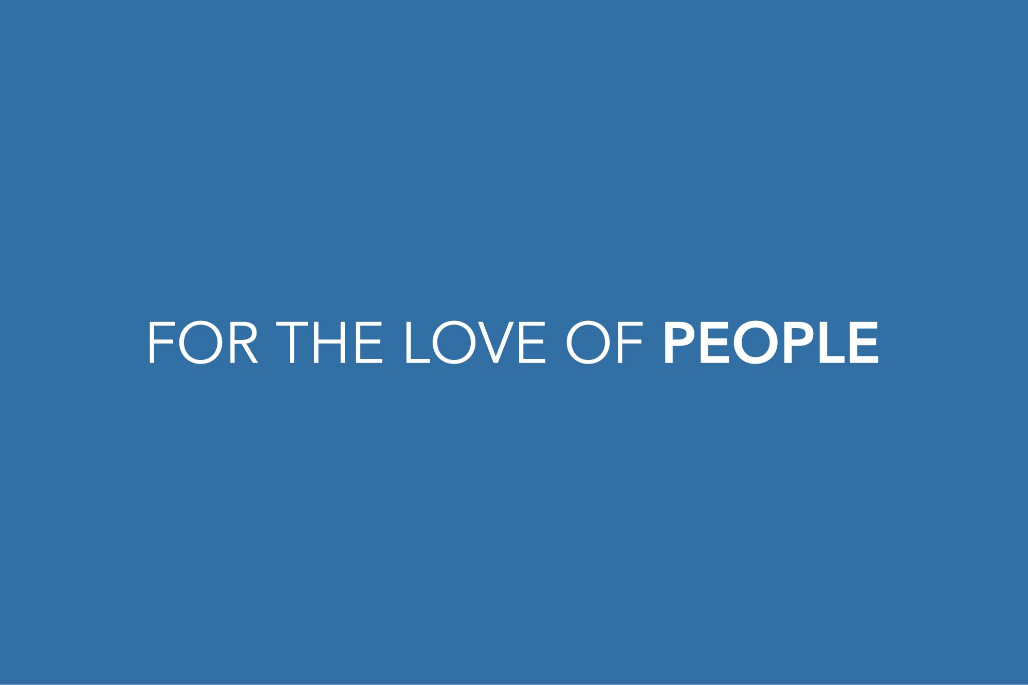 Tagline: For the Love of People